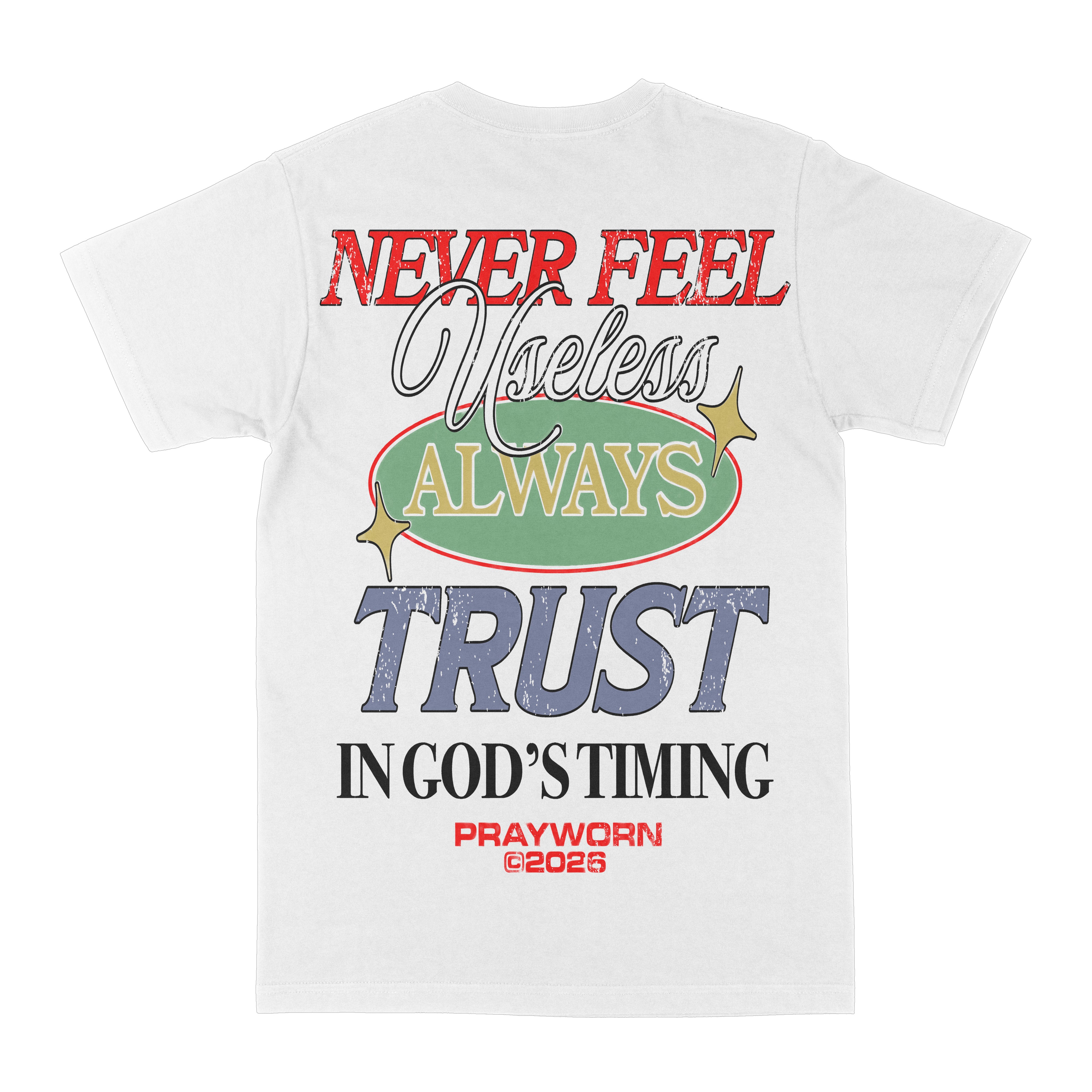 Never Feel Useless Graphic Tee