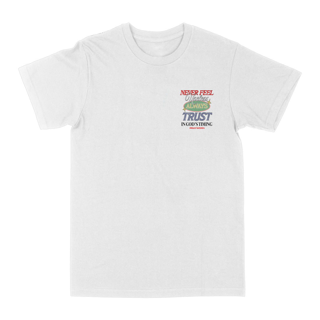 Never Feel Useless Graphic Tee