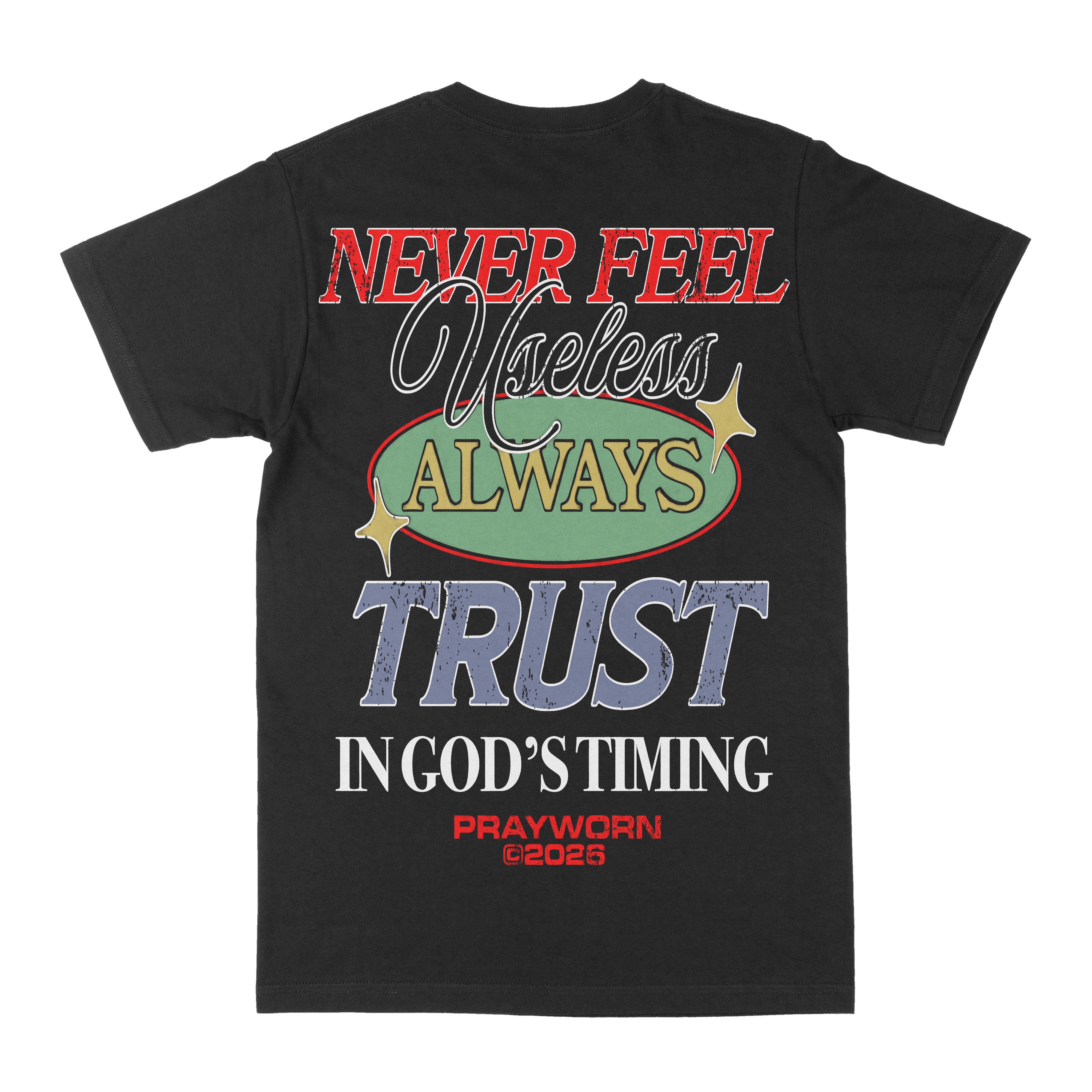 Never Feel Useless Graphic Tee