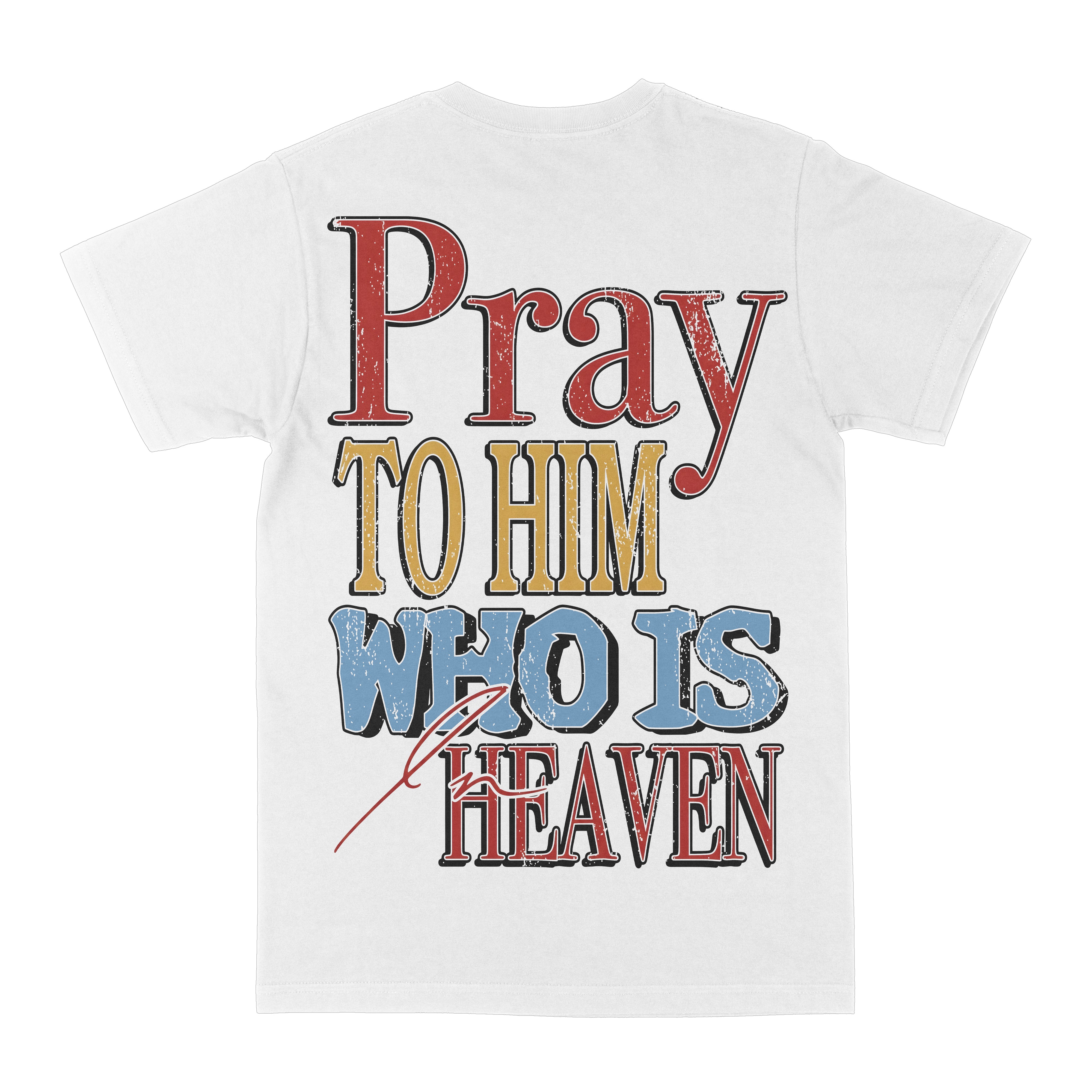 Pray To Him Graphic Tee
